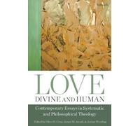 Oliver Crisp Love, Divine and Human: Contemporary Essays in Systemat (Tascabile)