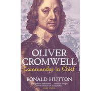 Ronald Hutton Oliver Cromwell: Commander in Chief (Copertina rigida)