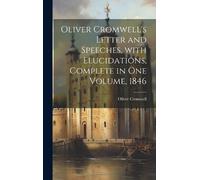 Oliver Cromwell Oliver Cromwell's Letter and Speeches, with E (Copertina rigida)