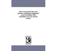 Oliver Cromwell Oliver Cromwell'S Letters and Speeches (Tascabile)