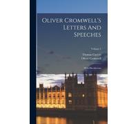 Oliver Cromwell Thomas Car Oliver Cromwell's Letters And Spee (Copertina rigida)