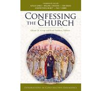 Oliver D. Crisp Confessing the Church (Tascabile)