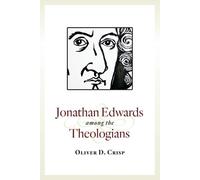 Oliver D. Crisp Jonathan Edwards among the Theologians (Tascabile)