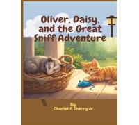 Oliver, Daisy, and the Great Sniff Adventure