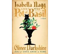 Oliver Darkshire Isabella Nagg and the Pot of Basil (Tascabile)