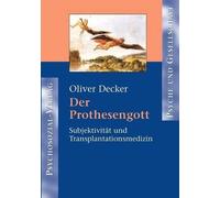 Oliver Decker Der Prothesengott (Tascabile)