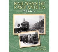 Oliver Densham Railways of East Anglia (Tascabile)