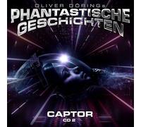 Oliver Doerings Phantastische Geschichten - Captor CD 2 (Teil 3 & 4)