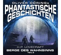 Oliver Doerings Phantastische Geschichten Die Berge des Wahnsinns Teil 2 (CD)
