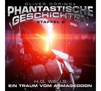 Oliver Doerings Phantastische Geschichten-Staffe - Ein Traum Vom Armageddon (H.G.Wells)