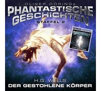 Oliver Doerings Phantastische Geschichten-Staffe - Der Gestohlene Koerper (H.G.Wells)