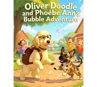 Oliver Doodle and Phoebe Ann's Bubble Adventure
