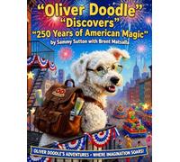 Oliver Doodle Discovers 250 Years of American Magic: 21 Inspiring Stories