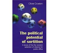 Oliver Dowlen The Political Potential of Sortition (Tascabile)