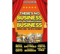 Oliver Dowson There's No Business Like International Business (Tascabile)