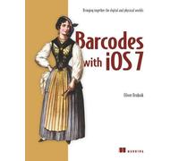 Oliver Drobnik Barcodes with iOS7:Bringing together the digital and (Tascabile)