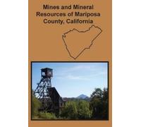 Oliver E Bowen Mines and Mineral Resources of Mariposa County, Calif (Tascabile)