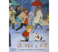 Oliver e Pat. Ediz. illustrata
