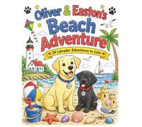 Oliver & Easton's Beach Adventure: 24 Labrador Adventures to Color