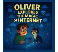 Oliver Explores The Magic of Internet