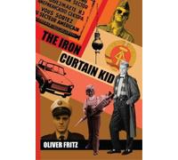 OLIVER FRITZ THE Iron Curtain Kid (Tascabile)