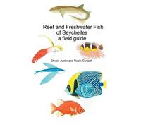 Oliver Gerlach Reef and Freshwater Fish of Seychelles (Tascabile)