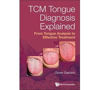 Oliver Gerlach Tcm Tongue Diagnosis Explained: From Tongue An (Copertina rigida)