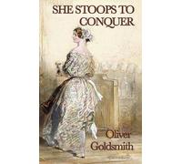 Oliver Goldsmith She Stoops to Conquer (Copertina rigida)