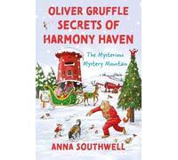 Oliver Gruffle Secrets of Harmony Haven: The Mysterious Mystery Mountain