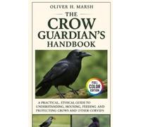 Oliver H Marsh The Crow Guardian's Handbook (Tascabile)
