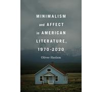 Oliver Haslam Minimalism and Affect in American Literature, 1 (Copertina rigida)
