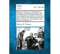 Oliver Hillhouse Prince Digest of the Laws of the State of Georgia (Tascabile)