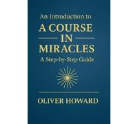 Oliver Howard An Introduction to A Course in Miracles (Tascabile)