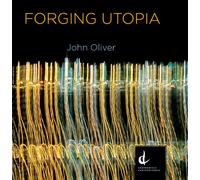 John Oliver Forging Utopia (CD)