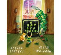 Oliver Jeffers A Day Off School (Copertina rigida)