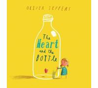 Oliver Jeffers Heart and the Bottle (Copertina rigida)