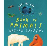 Oliver Jeffers Here We Are: Book of Animals (Libro di cartone)