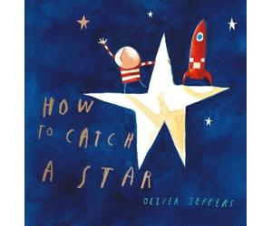 Oliver Jeffers How to Catch a Star (Copertina rigida)