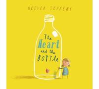 Oliver Jeffers The Heart and the Bottle (Copertina rigida)
