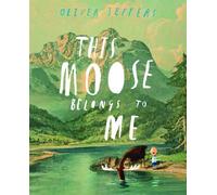 Oliver Jeffers This Moose Belongs to Me (Copertina rigida)