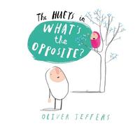 Oliver Jeffers What’s the Opposite? (Copertina rigida) Hueys