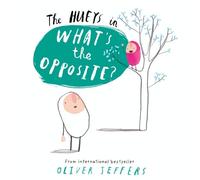 Oliver Jeffers What’s the Opposite? (Tascabile) Hueys