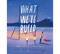 Oliver Jeffers What We’ll Build (Copertina rigida)
