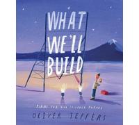 Oliver Jeffers What We'll Build (Copertina rigida)