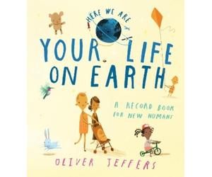 Oliver Jeffers Your Life On Earth (Copertina rigida) Here We Are