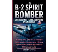 Oliver K Lyle The B-2 Spirit Bomber (Tascabile)