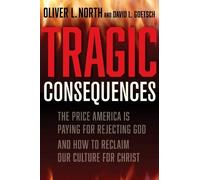 Oliver L North David Goetsch Tragic Consequences (Copertina rigida)