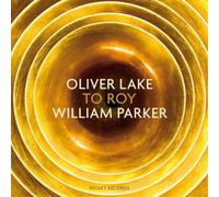 Oliver Lake & William Parker To Roy (CD) Album