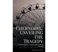Oliver Lancaster A Comprehensive Account of the Nuclear Disaster (Tascabile)