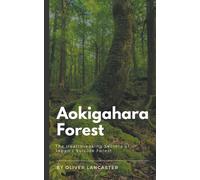 Oliver Lancaster Aokigahara Forest (Tascabile)